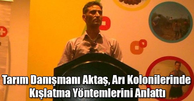 Tarım Danışmanı Aktaş, Arı Kolonilerinde Kışlatma Yöntemlerini Anlattı