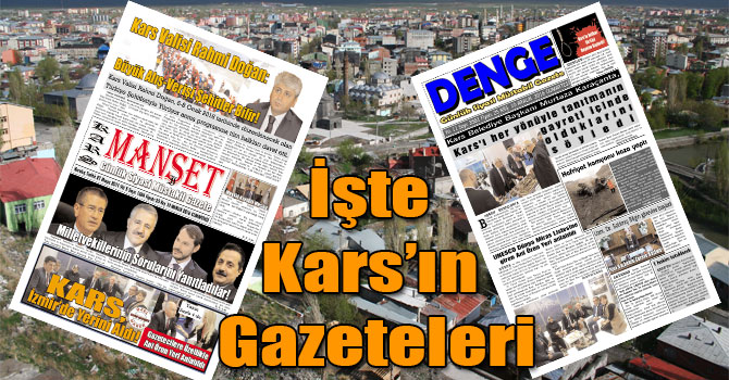 İşte Kars’ın Gazeteleri