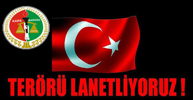 Kars-Ardahan Barosu Terörü Şiddetle Kınadı!