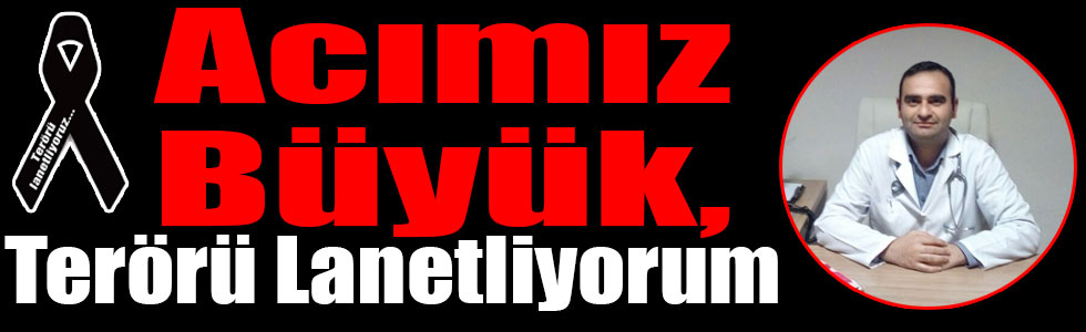 Doktor Gökhan Perinçek: Acımız Büyük, Terörü Lanetliyorum