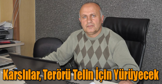 Karslılar, Terörü Telin İçin Yürüyecek