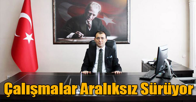 Erdinç Dolu: Çalışmalar Aralıksız Sürüyor