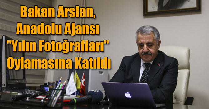 Bakan Arslan, Anadolu Ajansı "Yılın Fotoğrafları" Oylamasına Katıldı