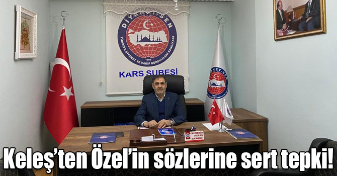 Keleş’ten Özel’in sözlerine sert tepki!