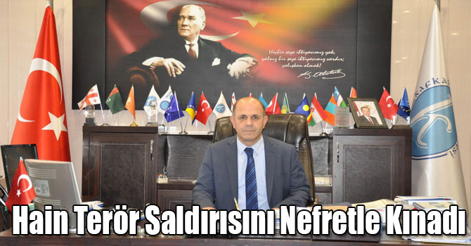 Rektör Sami Özcan, Hain Terör Saldırısını Nefretle Kınadı