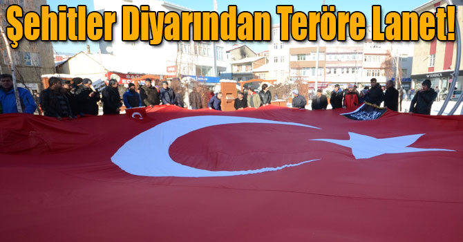 Şehitler Diyarından Teröre Lanet!