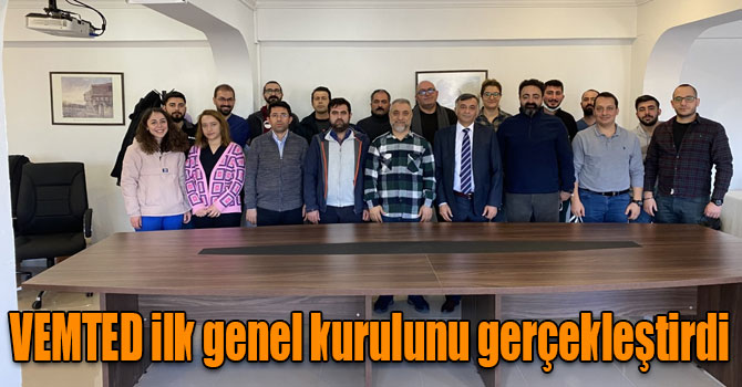 VEMTED ilk genel kurulunu gerçekleştirdi