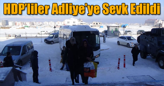 Kars'ta HDP’liler Adliye’ye Sevk Edildi