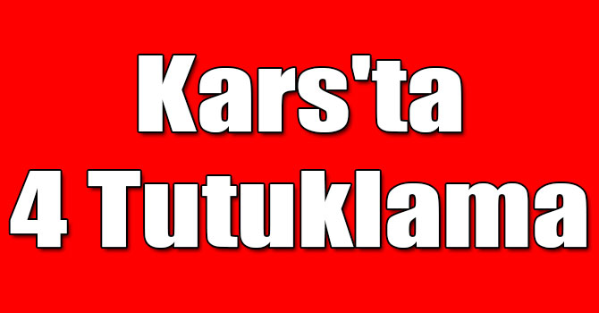 Kars'taki Terör Operasyonunda 4 Tutuklama