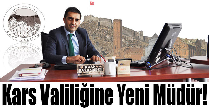 Kars Valiliğine Yeni Müdür!