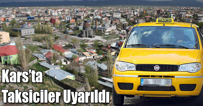 Kars’ta Taksiciler Uyarıldı