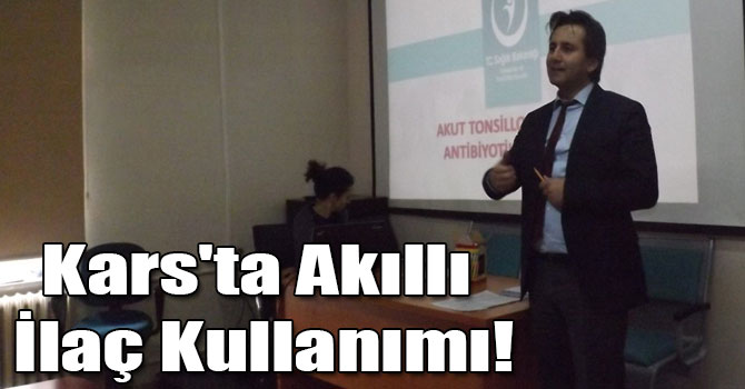 Kars'ta Akıllı İlaç Kullanımı!