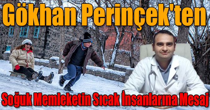 Gökhan Perinçek'ten Soğuk Memleketin Sıcak İnsanlarına Mesaj