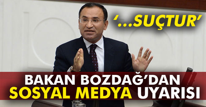 Bakan Bozdağ’dan Sosyal Medya Uyarısı