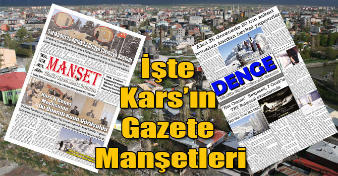 İşte Kars’ın Gazete Manşetleri