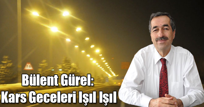 Bülent Gürel: Kars Geceleri Işıl Işıl