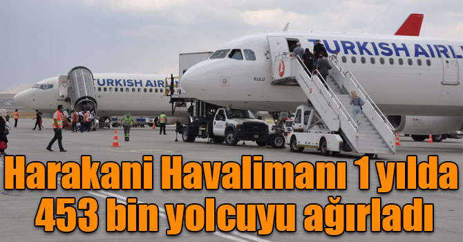 Harakani Havalimanı 1 yılda 453 bin yolcuyu ağırladı