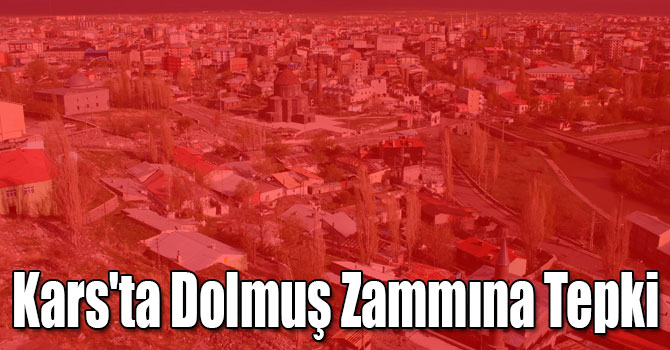 Kars'ta Dolmuş Zammına Tepki