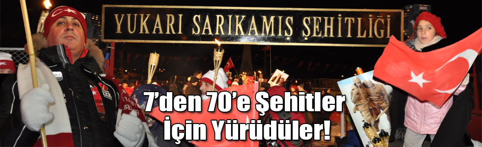 Sarıkamış’ta 7’den 70’e Şehitler İçin Yürüdüler!