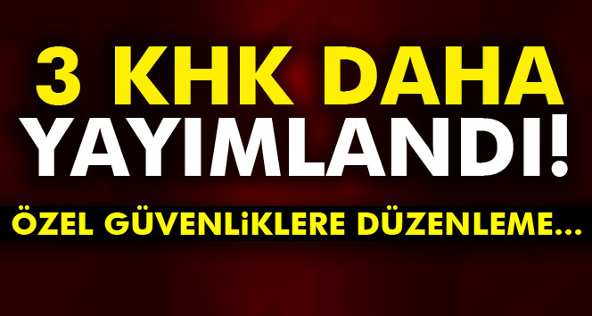 3 KHK daha yayımlandı!