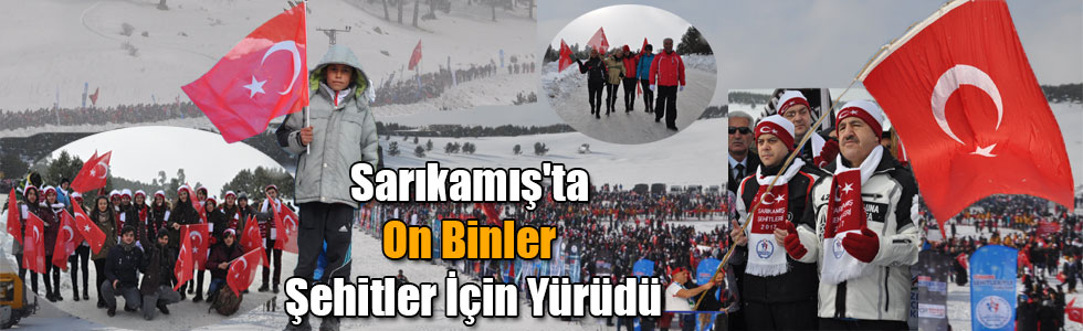 Sarıkamış'ta On Binler Şehitler İçin Yürüdü