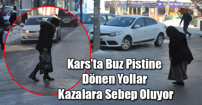 Kars’ta Buz Pistine Dönen Yollar Kazalara Sebep Oluyor