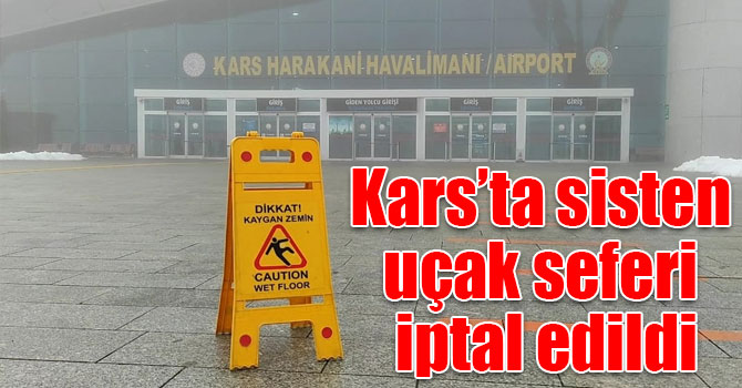 Kars’ta sisten uçak seferi iptal edildi