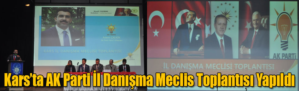 Kars’ta AK Parti İl Danışma Meclis Toplantısı Yapıldı