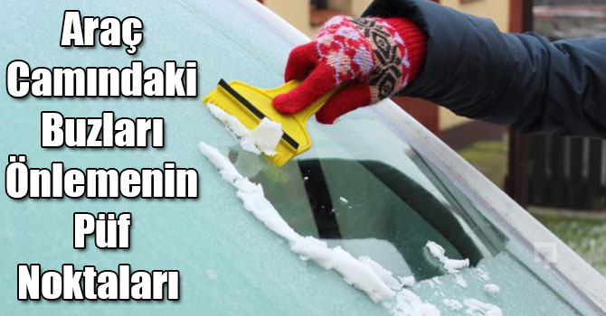 Araç Camındaki Buzları Önlemenin Püf Noktaları
