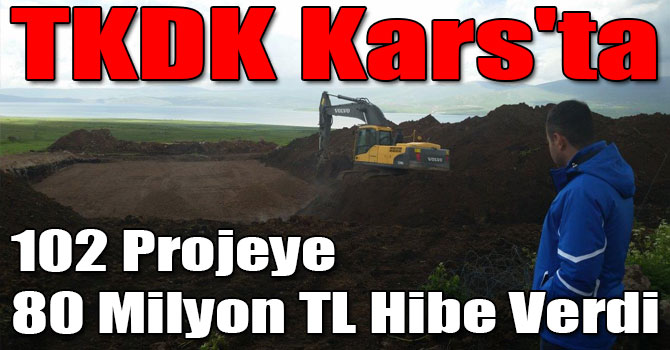 TKDK Kars'ta 102 Projeye 80 Milyon TL Hibe Verdi