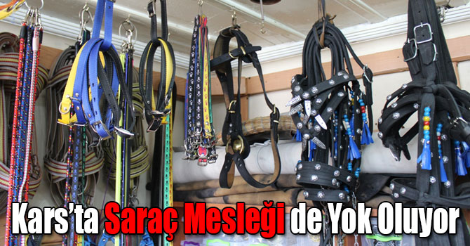 Kars’ta Saraç Mesleği de Yok Oluyor