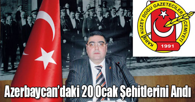 KKDGC Başkanı Daşdelen, Azerbaycan’daki 20 Ocak Şehitlerini Andı