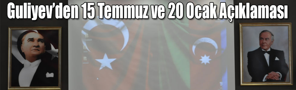 Guliyev: 15 Temmuz’da da 20 Ocak’ta da Asker Sivil Vatandaşlara Silah Doğrulttu