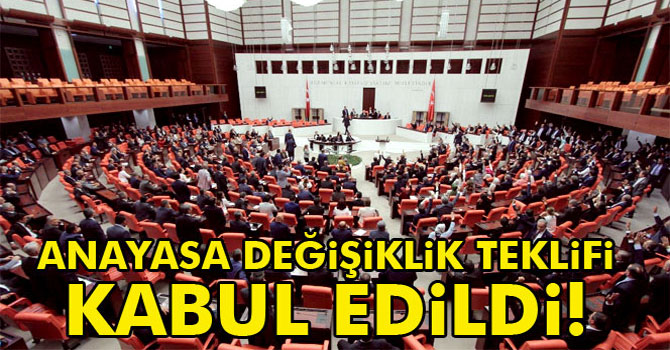 Anayasa Teklifi TBMM'de Kabul Edildi