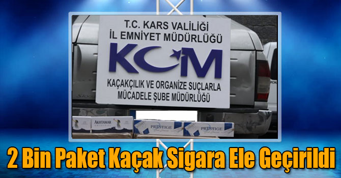 Kars'ta 2 Bin Paket Kaçak Sigara Ele Geçirildi