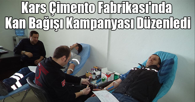 Kars Çimento Fabrikası'nda Kan Bağışı Kampanyası Düzenledi