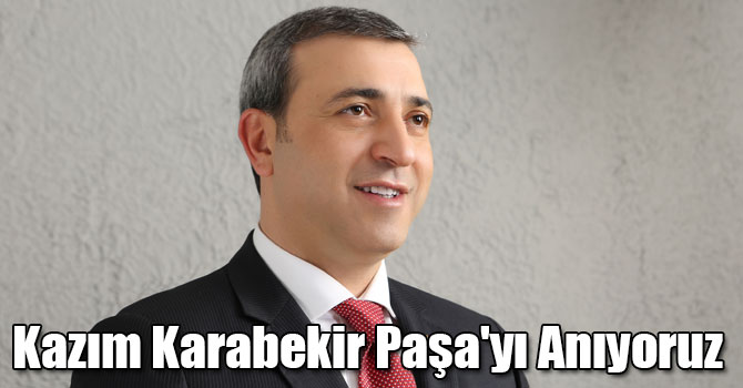 Kazım Karabekir Paşa'yı Anıyoruz