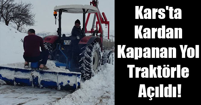 Kars'ta Kardan Kapanan Yol Traktörle Açıldı!