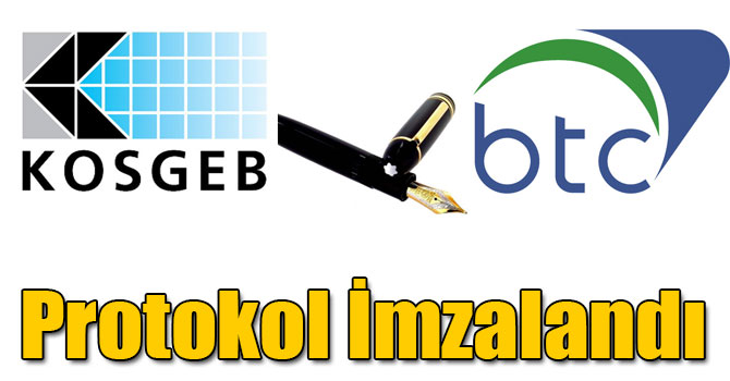 KOSGEB ve BTC Arasında İşbirliği Protokolü İmzalandı
