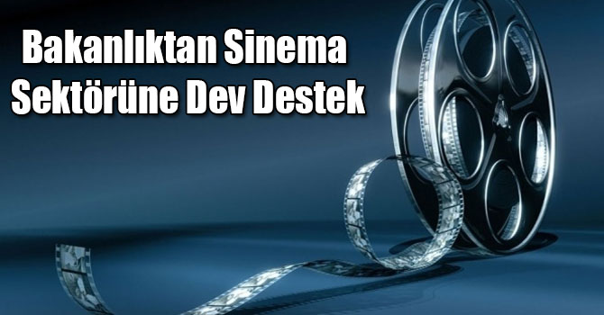 Bakanlıktan Sinema Sektörüne Dev Destek