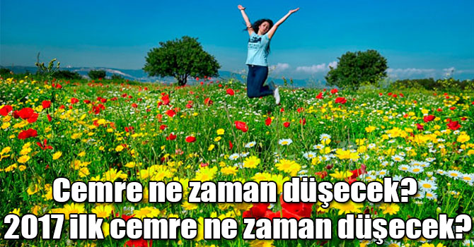 Cemre ne zaman düşecek? 2017 ilk cemre ne zaman düşecek?