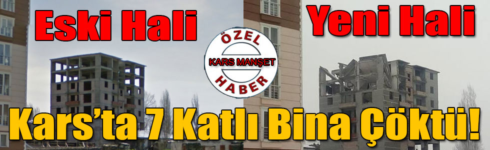 Kars’ta 7 Katlı Bina Çöktü!