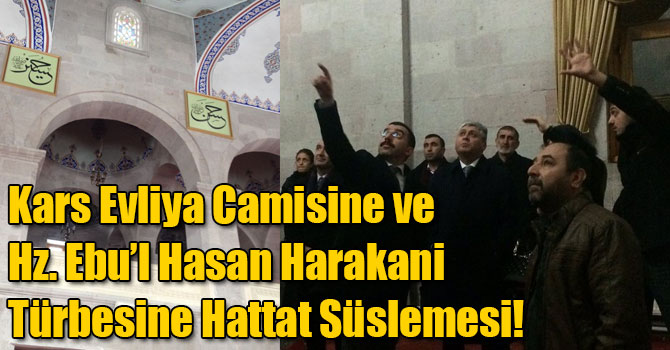 Kars Evliya Camisine ve  Hz. Ebu'l Hasan Harakani Türbesine Hattat Süslemesi!