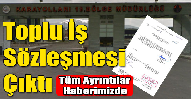 Kars Karayolları 18. Bölge Müdürlüğü Toplu İş Sözleşmesi Çıktı