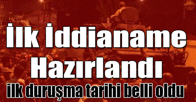 Kars’ta 15 Temmuz Darbe Girişiminin İlk İddianamesi Hazırlandı