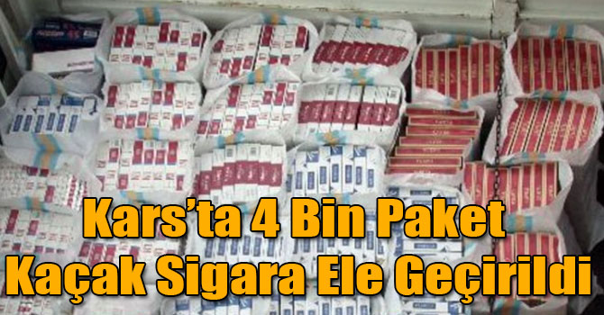 Kars’ta 4 Bin Paket Kaçak Sigara Ele Geçirildi
