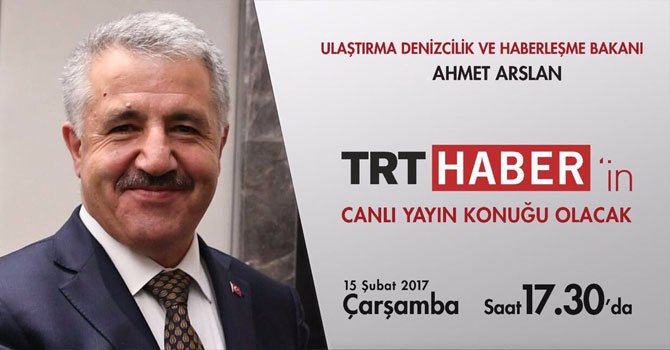 Bakan Arslan TRT Haber'de Canlı Yayına Katılacak!
