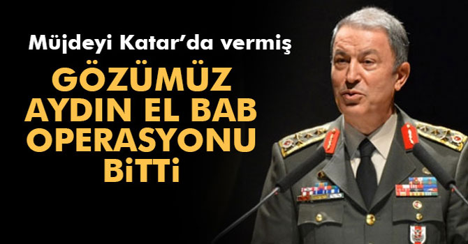 Hulusi Akar: 'Gözümüz Aydın, El Bab Operasyonu Bitti'