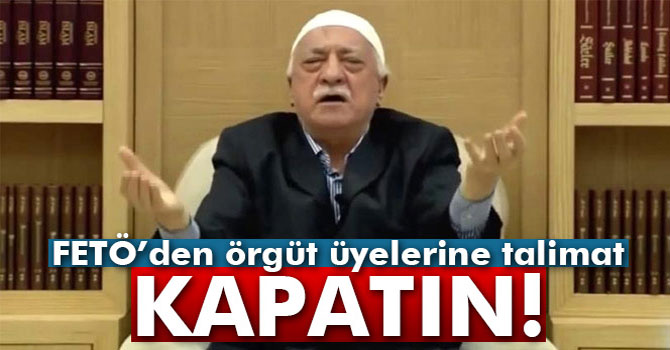 FETÖ’den panik talimatı: Evleri kapatın, herkes başının çaresine baksın
