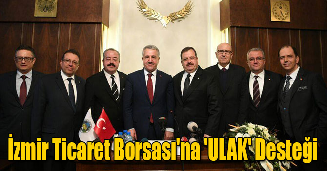 İzmir Ticaret Borsası'na 'ULAK' Desteği